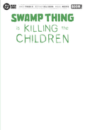 Swamp Thing is Killing the Children #1 G Blank Sketch Variant *PRE ORDER*