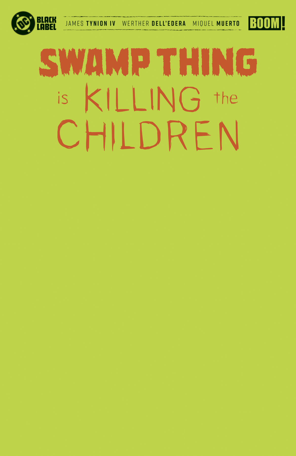 Swamp Thing is Killing the Children #1 H Green Blank Sketch Variant (Foil) *PRE ORDER*